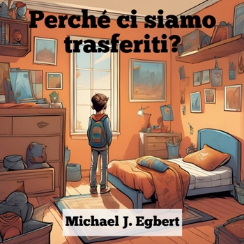 Perché ci siamo trasferiti? (Italian Edition)