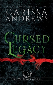 Cursed Legacy - Book #4 of the Windhaven Witches