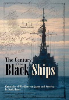 Hardcover The Century of the Black Ships (Novel): Chronicles of War Between Japan and America Book