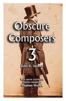 Paperback Obscure Composers 3: A third and final meditation on fame, obscurity and the meaning of life Book