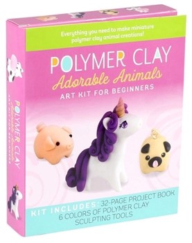 Paperback Polymer Clay: Adorable Animals: Art Kit for Beginners Book