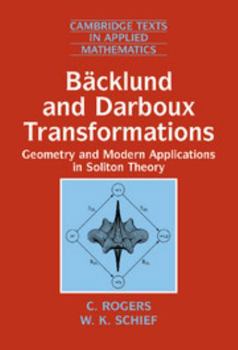 Hardcover Backlund and Darboux Transformations: Geometry and Modern Applications in Soliton Theory Book