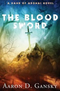 The Blood Sword - Book #2 of the Hand of Adonai