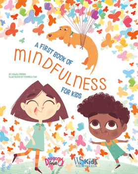 Hardcover A First Book of Mindfulness: Kids Mindfulness Activities, Deep Breaths, and Guided Meditation for Ages 5-8 Book