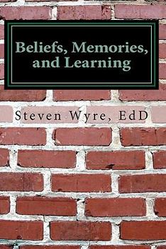 Paperback Beliefs, Memories, and Learning: Using knowledge of the brain to promote higher-level thinking and learning Book