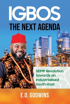 IGBOS: The Next Agenda: SEIMP Revolution towards an Industrialised South-East