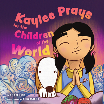 Hardcover Kaylee Prays for the Children of the World: God Hears Every Prayer Book