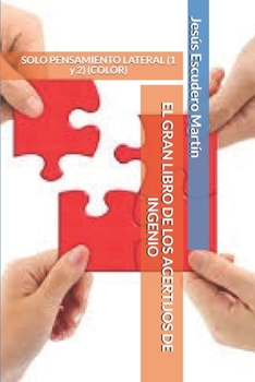 Paperback El Gran Libro de Los Acertijos de Ingenio: SOLO PENSAMIENTO LATERAL (1 y 2) (COLOR) [Spanish] Book