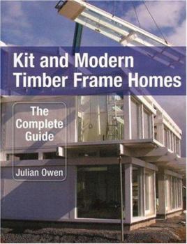 Hardcover Kit and Modern Timber Frame Homes: The Complete Guide Book