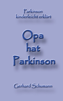 Paperback Opa hat Parkinson: Parkinson kinderleicht erklärt [German] Book