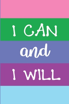 Paperback I Can And I Will: This Nice And Perfect Motivational Journal For Kids, Teens, Boys And Girls. Cute Cream Paper 6*9 Inch With 100 Pages N Book