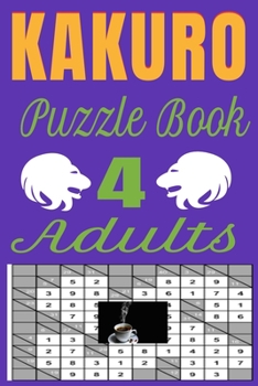 Paperback KAKURO Puzzle Book 4 Adults: Kakuro digital puzzles book solved Book