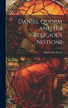 Hardcover Daniel Quorm and His Religious Notions Book