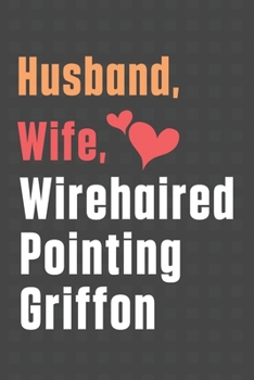 Paperback Husband, Wife, Wirehaired Pointing Griffon: For Wirehaired Pointing Griffon Dog Fans Book