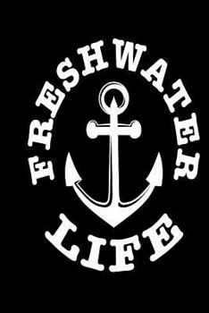 Freshwater Life: Freshwater Activities Boat Anchor Gift Sketchbook