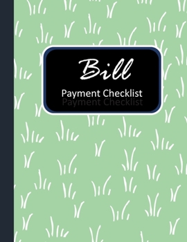 Bill Payment Checklist: Personal Finance Planner Annual Bill Organizer and Monthly Bill Payment Checklist  Tracker Keeper Budgeting  Planning Journal Notebook (Vol.)