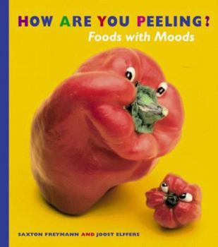 Hardcover How Are You Peeling?: Foods with Moods Book