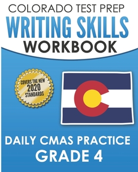 Paperback COLORADO TEST PREP Writing Skills Workbook Daily CMAS Practice Grade 4: Preparation for the CMAS English Language Arts Tests Book