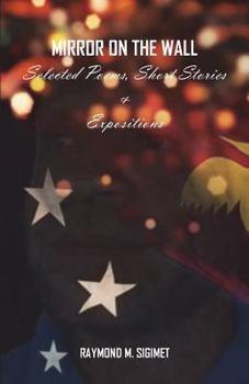 Paperback Mirror on the Wall: Selected Poems, Short Stories & Expositions Book