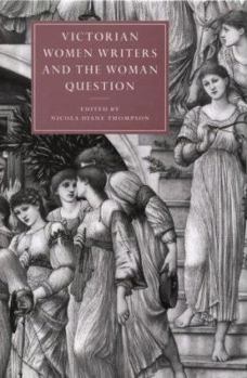 Victorian Women Writers and the Woman Question - Book  of the Cambridge Studies in Nineteenth-Century Literature and Culture