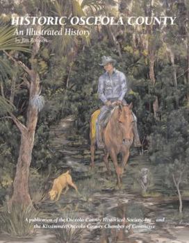 Hardcover Historic Osceola County: An Illustrated History Book