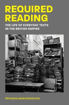 Paperback Required Reading: The Life of Everyday Texts in the British Empire Book