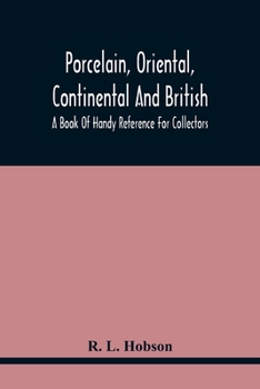 Paperback Porcelain, Oriental, Continental And British, A Book Of Handy Reference For Collectors Book