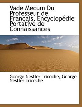Paperback Vade Mecum Du Professeur de Fran Ais, Encyclop Die Portative de Connaissances [French] Book