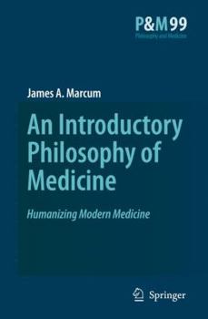 Hardcover An Introductory Philosophy of Medicine: Humanizing Modern Medicine Book