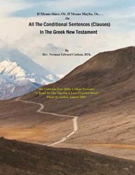 Paperback All The Conditional Sentences (Clauses) In The Greek New Testament: With complete Greek Text (Parsed). Conditional Sentences are examined as they appe Book