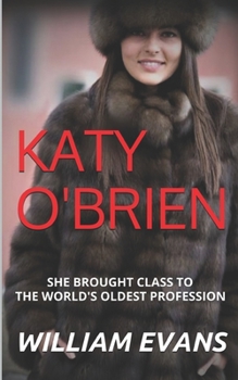 Paperback Katy O'Brien: She Brought Class to the World's Oldest Profession Book