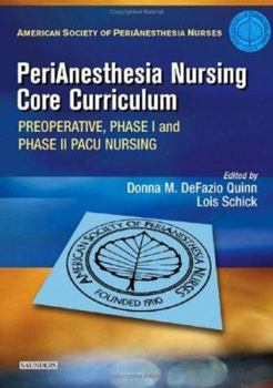 Paperback Perianesthesia Nursing Core Curriculum: Preoperative, Phase I and Phase II Pacu Nursing Book