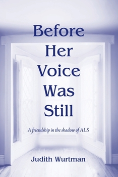 Paperback Before Her Voice was Still: A friendship in the shadow of ALS Book