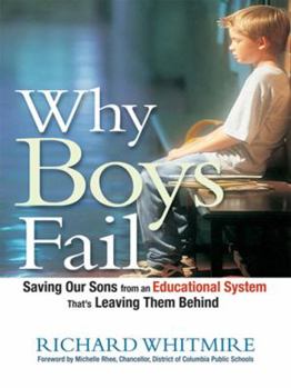 Hardcover Why Boys Fail: Saving Our Sons from an Educational System That's Leaving Them Behind Book