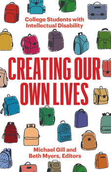 Paperback Creating Our Own Lives: College Students with Intellectual Disability Book