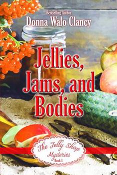 Jellies, Jams, and Bodies - Book #1 of the Jelly Shop Mysteries