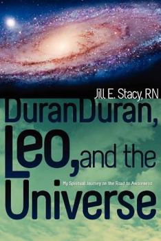 Paperback Duran Duran, Leo, and the Universe: My Spiritual Journey on the Road to Awareness Book