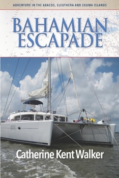 Paperback Bahamian Escapade: Adventure in the Abacos, Eleuthera and Exuma Islands Book
