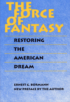 Paperback The Force of Fantasy: Restoring the American Dream Book