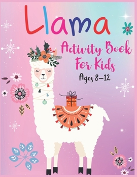 Paperback Llama Activity Book For Kids Ages 8-12: A Fun Kid Workbook Game For Learning, Coloring, Dot To Dot, Mazes and More Book