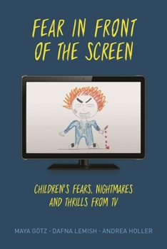 Paperback Fear in Front of the Screen: Children's Fears, Nightmares, and Thrills from TV Book