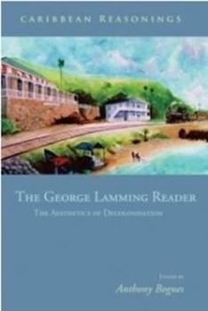 Paperback Caribbean Reasonings: The George Lamming Reader - The Aesthetics of Decolonisation Book
