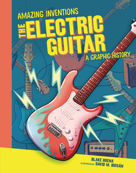 Library Binding The Electric Guitar: A Graphic History Book