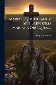 Paperback Mariale Quotidianum Sive Brevissima Mariana Obsequia...... [Latin] Book