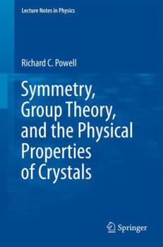 Paperback Symmetry, Group Theory, and the Physical Properties of Crystals Book