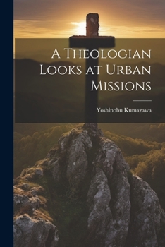 Paperback A Theologian Looks at Urban Missions Book