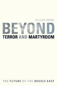 Hardcover Beyond Terror and Martyrdom: The Future of the Middle East Book