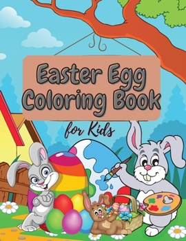 Paperback Easter Egg Coloring Book for Kids: Amazing and Funny Easter Coloring Book for Toddlers & Preschool Boy and Girl Ages 1-4, 2-5, 4-8 Book