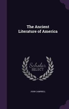 The Ancient Literature Of America