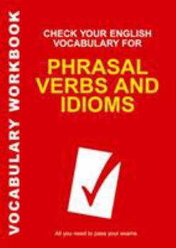 Paperback Check Your English Vocabulary for Phrasal Verbs and Idioms Book
